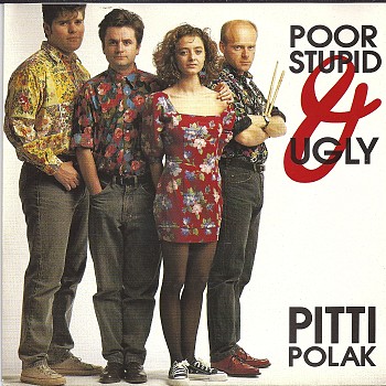 foto van Poor stupid & ugly van Pitti Polak